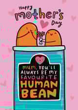 Cute Mother's Day Card - Human Bean - You're My Favourite created by Arrow Gift Co