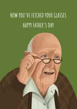 Funny Father's Day Card - Now You've Fetched Your Glasses - Old Man created by AbiGoLucky