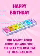 Funny Birthday Card - One Minute You're Young - Pill Box created by Poppy & Mabel