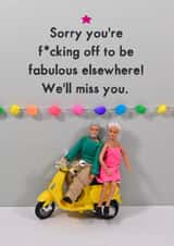Funny Leaving Card - Sorry You're Fucking Off To Be Fabulous Elsewhere created by Bold & Bright Cards