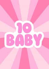 Cute 10th Birthday Card - For Her - 10 Baby created by GawjusCards