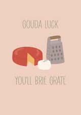 Good luck, cheese pun, Gouda luck you'll brie grate, funny created by Mim’s cards