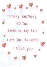 Heartfelt Birthday Card - Love Of My Life - I Am The Luckiest created by HCD Illustration