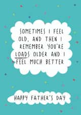 Funny Father's Day Card - Sometimes I Feel Old created by @Laura Lonsdale Designs