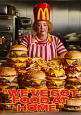 Funny Mother's Day Card - McDonalds - We've Got Food At Home created by Richy B