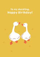 Cute Birthday Card - To My Duckling - Ducks created by Zove Ahh