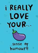 Funny Birthday/Anniversary Card - Really Love Your Sense Of Humour - Eggplant created by Arrow Gift Co