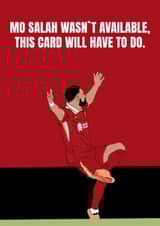Fun Birthday Card - Mo Salah - Wasn't Available created by DanAllen20