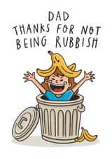 Funny Father's Day Card - Thanks For Not Being Rubbish created by Aussie Studios