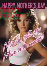 Fun Mother's Day Card - Dirty Dancing - Nobody Put's My Mum In The Corner created by CARD MASTER LDN