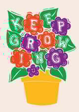 Arty Just Because Card - Keep Growing created by Woah there Pickle