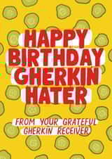 Funny Birthday Card - Gherkin Hater created by Violet and Alfie