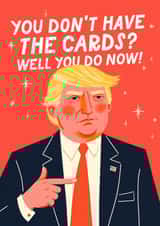 Funny Birthday Card - Donald Trump - You Don't Have The Cards created by Mrs Best Paper Co.