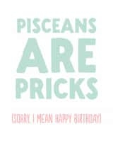 Funny Birthday Card - Pisceans Are Pricks created by The Buddy Fernandez Card Co.