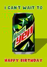 Funny Birthday Card - I Can't Wait To Mount You - Mountain Dew created by Pink Peach Cards