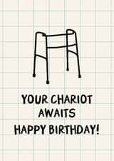 Funny Birthday Card - Your Chariot Awaits - Zimmer Frame - Happy Birthday created by HoneyDays Studios
