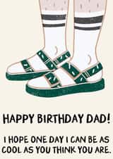 Happy Birthday Card For Dad. I Hope One Day I Can Be As Cool. Socks & Sandals. created by HoneyDays Studios