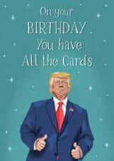 Funny Birthday Card - Donald Trump - All The Cards created by Silky Rose Design