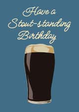Classic Birthday Card - Guinness - Stout-Standing created by Eve Hanford