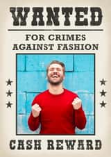 Personalised Birthday Photo Card created by Violet and Alfie - Funny Father's Day/Birthday Card - Crimes Against Fashion - Wanted Poster