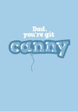 Cute Birthday Card for Your Git Canny Dad - Balloons - Mackem/Geordie Slang created by @thats.canny