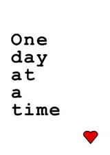 One day at a time card with heart. Classic card for someone you care about created by Designer Poems