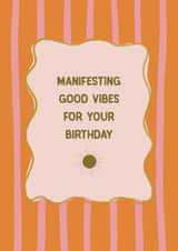 Modern Birthday Card - Manifesting Good Vibes created by Sweetlove Press
