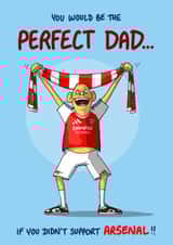 Funny Birthday/Father's Day Card - Perfect Dad - Arsenal Fan created by Bryony Jackson Walters