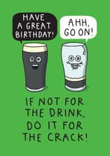 Funny Birthday Card - Do It For The Crack! - Guinness created by mungo and shoddy