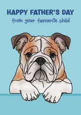 Bulldog Father’s Day Card - Favourite Child created by Choo Choo