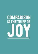 Just Because - Uplifting - Comparison is the Thief of Joy - Friend/Family - BLUE created by Tada! designs
