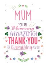 Mum, You Are Blooming Amazing! Greeting Card – A Heartfelt Thank You created by Personalised Memento Company,Limited