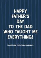 Cheeky Father's Day Card - Taught Me Everything - Put Anything Away created by Sweetlove Press