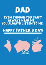 Heartfelt Father's Day Card - Sign Language - Always Listen To Me created by Heeby Jeeby's