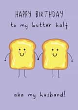 Cute Birthday Card - For Husband - My Butter Half created by @Laura Lonsdale Designs