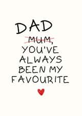 Funny Father's Day Card - Always Been My Favourite created by Sundiva Designs
