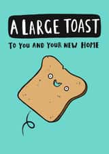 Funny New Home Card - A Large Toast created by Jimmy Doodle