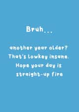 Fun Birthday Card - Happy Birthday Bruh - Slang created by @Laura Lonsdale Designs