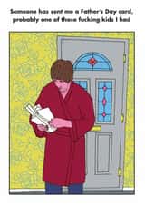 Funny Father's Day Card - For Dad - One Of Those Fucking Kids I Had created by Modern Toss