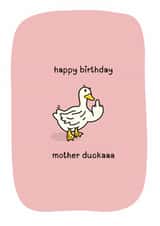 Funny Birthday Card - Mother Ducka - Pun created by Dinky Dino
