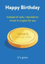 Happy Birthday - Funny -  I Invested in Crypto for You…It’s Gone created by Freckle Face