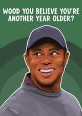 Golf Birthday Card - Tiger Woods - Wood You Believe You're Another Year Older? created by Pink + Pip