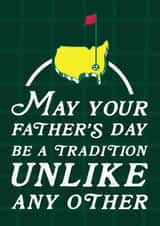 Golf Father's Day Card - Masters Tournament - Tradition Unlike Any Other created by AbiGoLucky