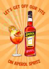 Fun Birthday Card - Let's Get Off Our Tits - Aperol Spritz created by Poppy & Mabel 