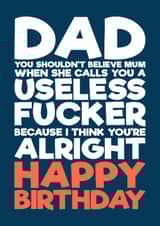 Funny Birthday Card - For Dad - I Think You're Alright created by Blind Faith