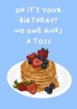 Punny Birthday Card - No One Gives A Toss - Pancake created by byRosybum