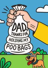 Fun Father's Day Card - From The Dog - Thanks For Holding My Poo Bags created by Aussie Studios