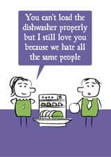 Funny Anniversary / Valentine's Day Card - Can't Load The Dishwasher created by Versed Aid