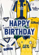 Leeds United Birthday Card - Classic Shirts - Football created by ZB CREATIVE