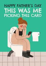 Funny Father's Day Card - From Daughter - Me Picking This Father's Day Card created by AbiGoLucky